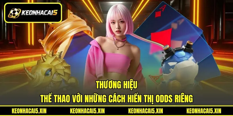 Thương hiệu thể thao với những cách hiển thị odds riêng