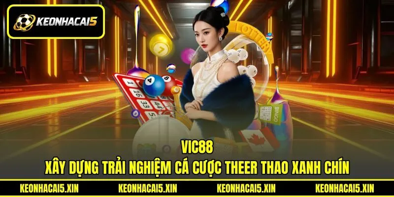 VIC88 xây dựng trải nghiệm cá cược theer thao xanh chín
