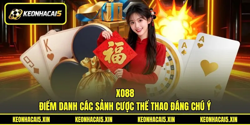 XO88 - Điểm Danh Các Sảnh Cược Thể Thao Đáng Chú Ý